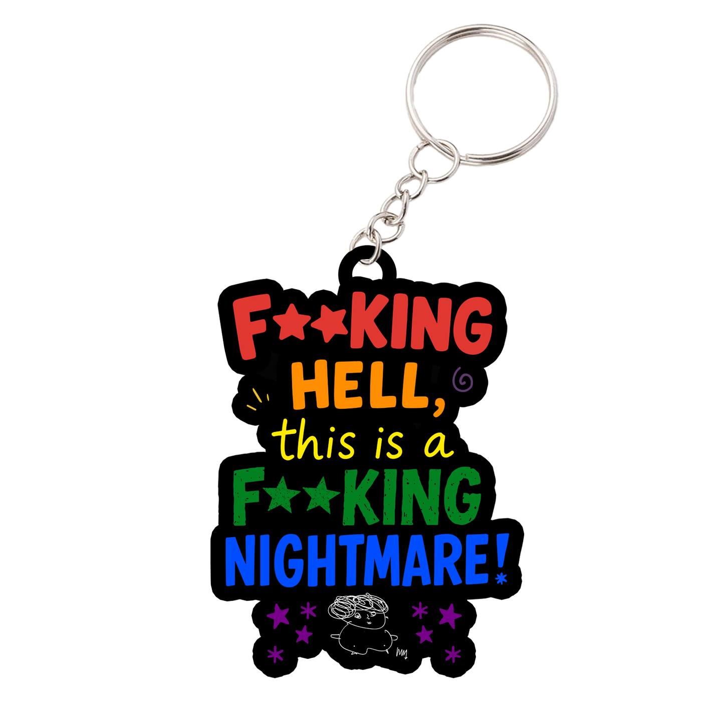 This Is A F**King Nightmare Keyring