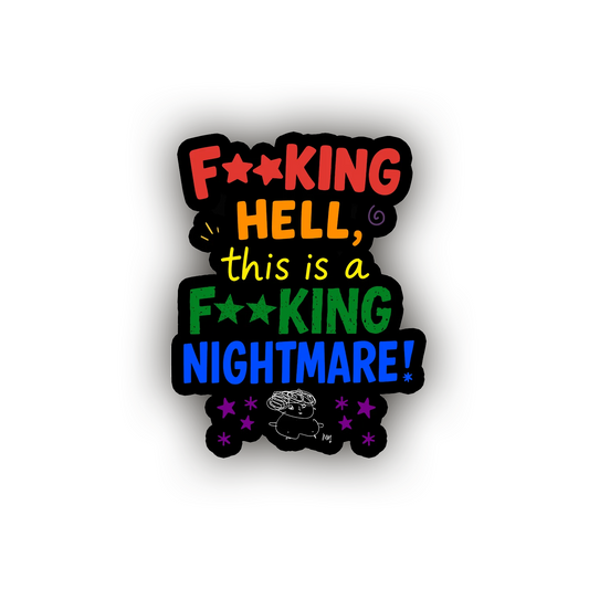 This Is a F**king Nightmare Magnet